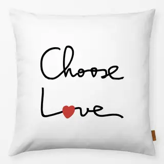 Kissen Choose Love Spruch Liebe Herz