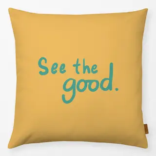 Kissen Sehe das Gute