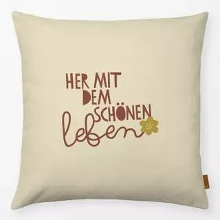Kissen Her mit dem schönen Leben