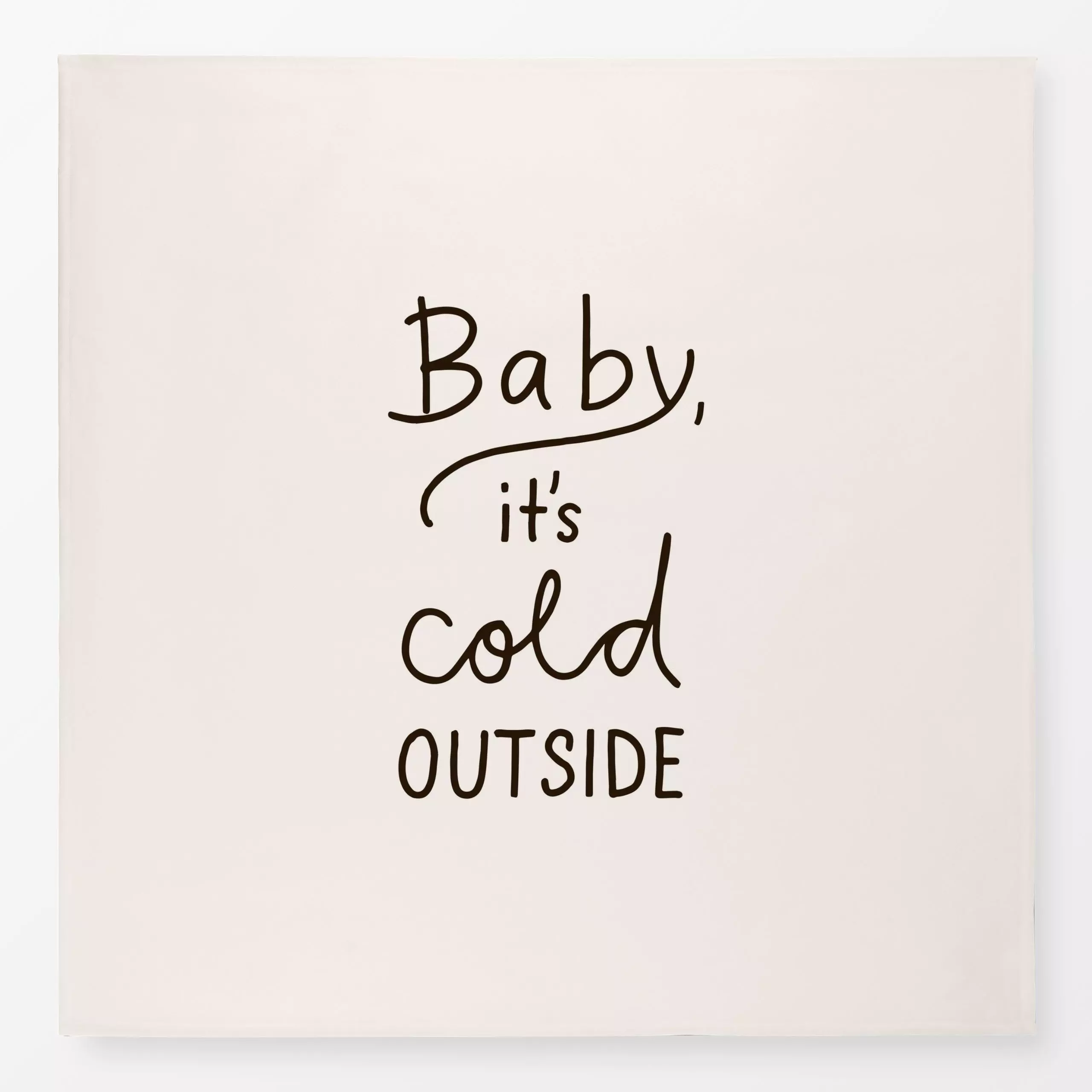 Tischdecke Baby It's Cold beige - Sprüche & Schriftzüge, Weihnachten, Winter - von „Kathrin Woo"; Cozy, Weihnachten, Winter,...