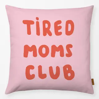 Kissen Tired Moms Club
