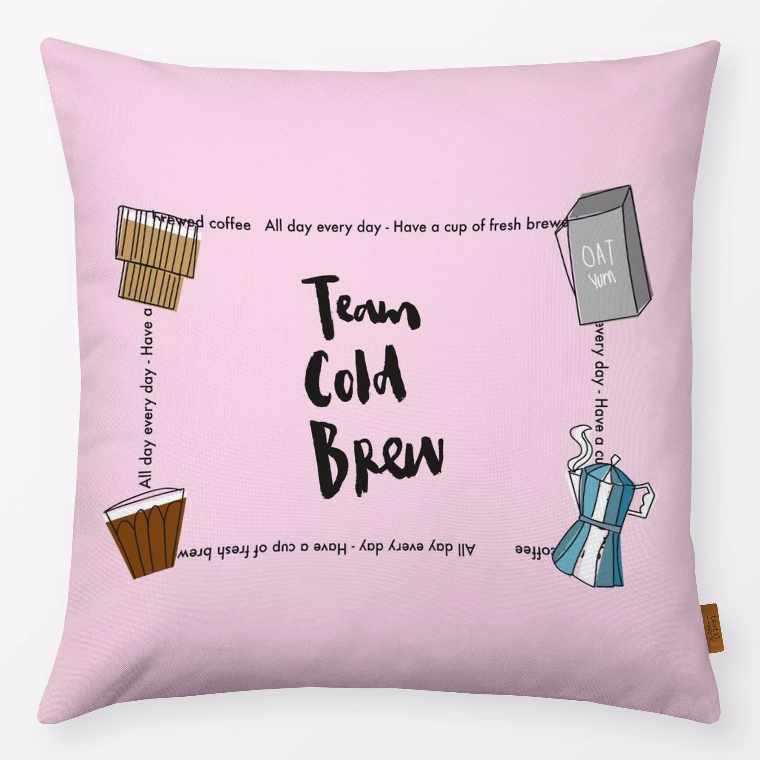 Kissen Team Cold Brew Rosa - Sprüche & Schriftzüge, Küche, Essen & Trinken - von „brushmeetspaper"; Kaffee