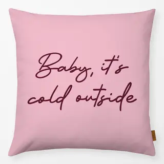 Kissen Baby It's Cold Outside rose