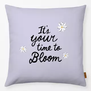 Kissen It´s your time to bloom