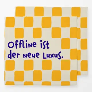 Servietten Offline-ist-der-neue-Luxus