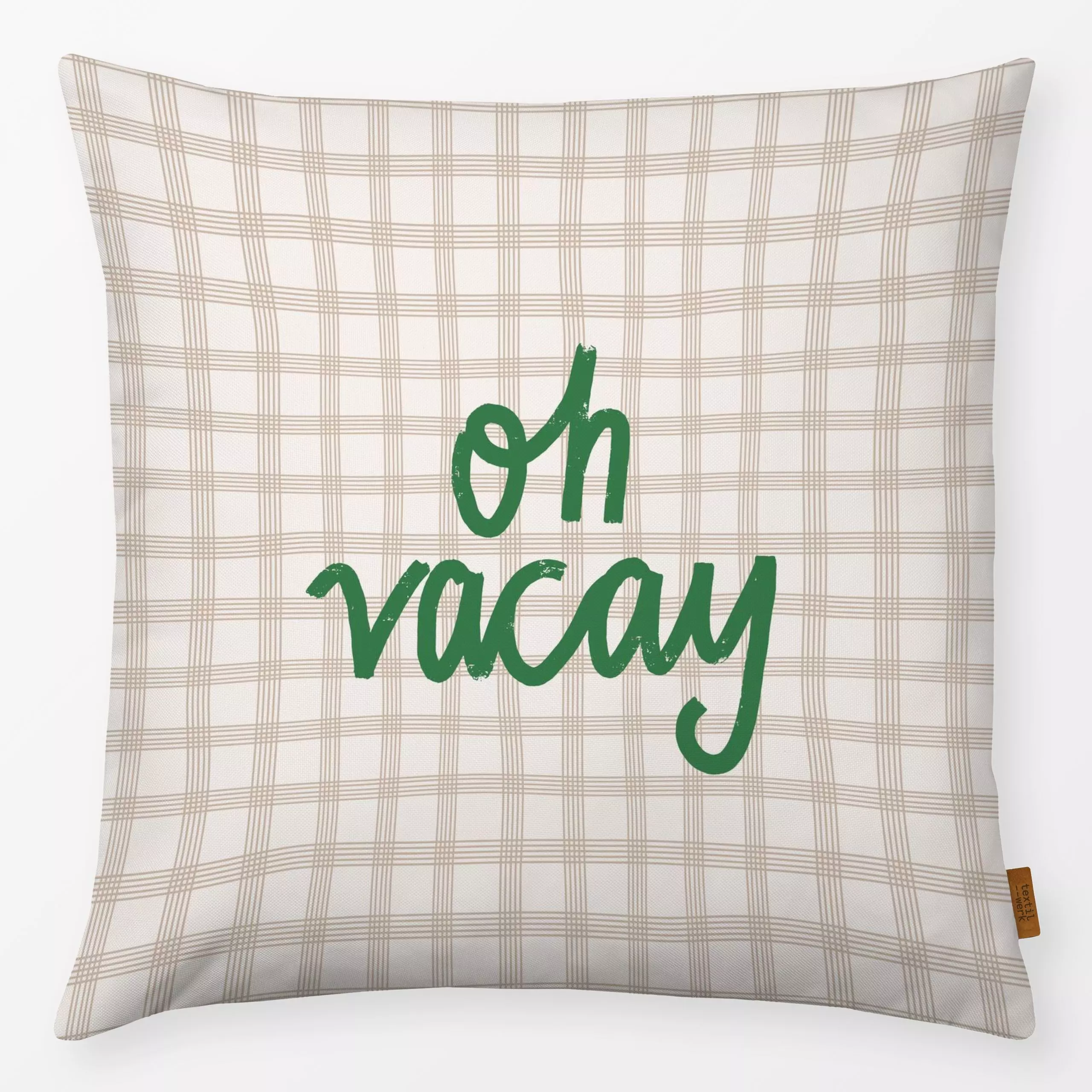Kissen OH VACAY GREEN - Sommer, Sprüche & Schriftzüge - von „Kruth Design"; Garten, Sommer, outdoor, Balkon, Sommerlich, Gar...
