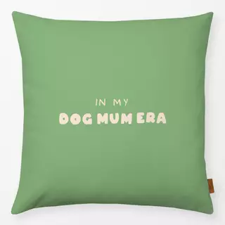 Kissen Typo Dog Mum Era