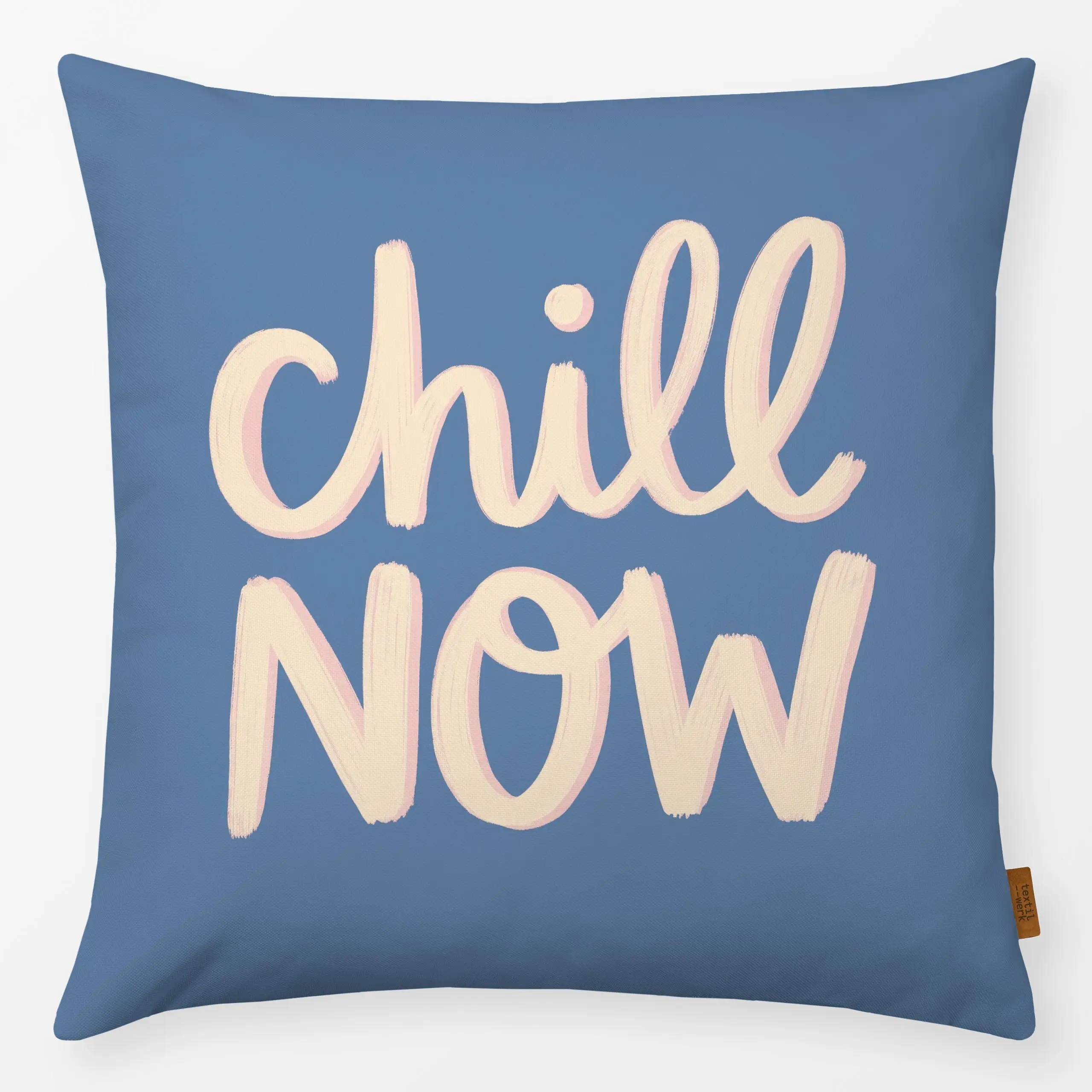 Kissen Chill Now blau - Liebe, Romantik & Pride, Sommer, Sprüche & Schriftzüge - von „Studio Kesse"; Sommer, Entspannung, ac...