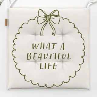 Sitzkissen What a beautiful life