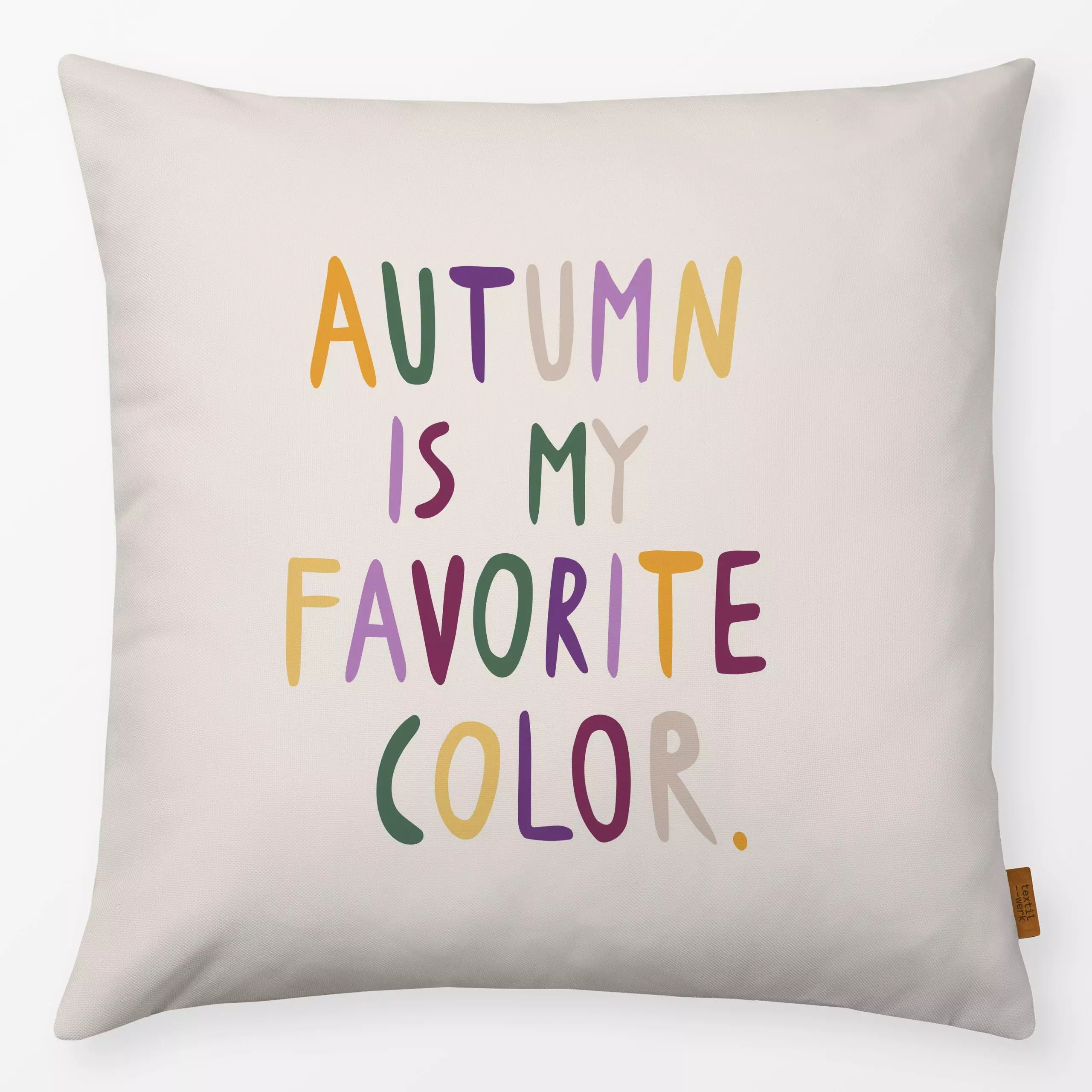 Kissen Autumn Favorite Color - Herbst, Sprüche & Schriftzüge - von „Jana Driver"; beige, typografie, Herbst, bunt, janadrive...