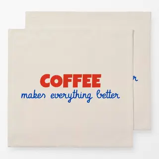 Servietten Coffee Makes Everything Better