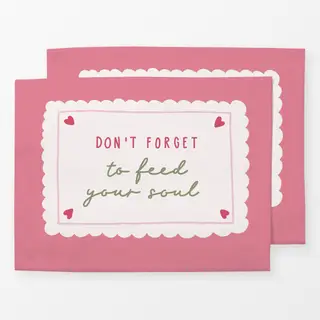 Tischset Don't forget to feed your soul