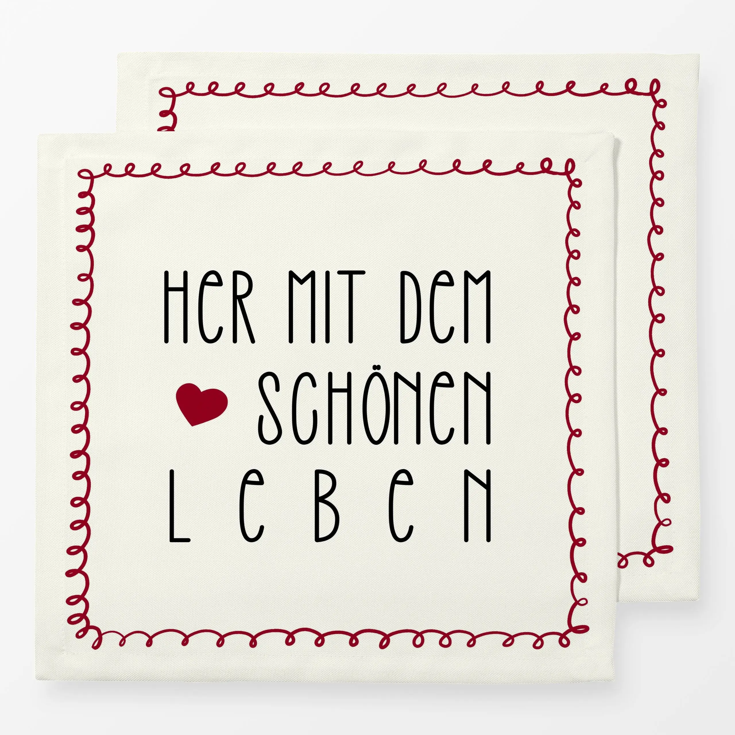 Servietten Her Mit Dem Schönen Leben - Liebe, Romantik & Pride, Sprüche & Schriftzüge, Anlässe - von „Monika Strigel"; Mutte...