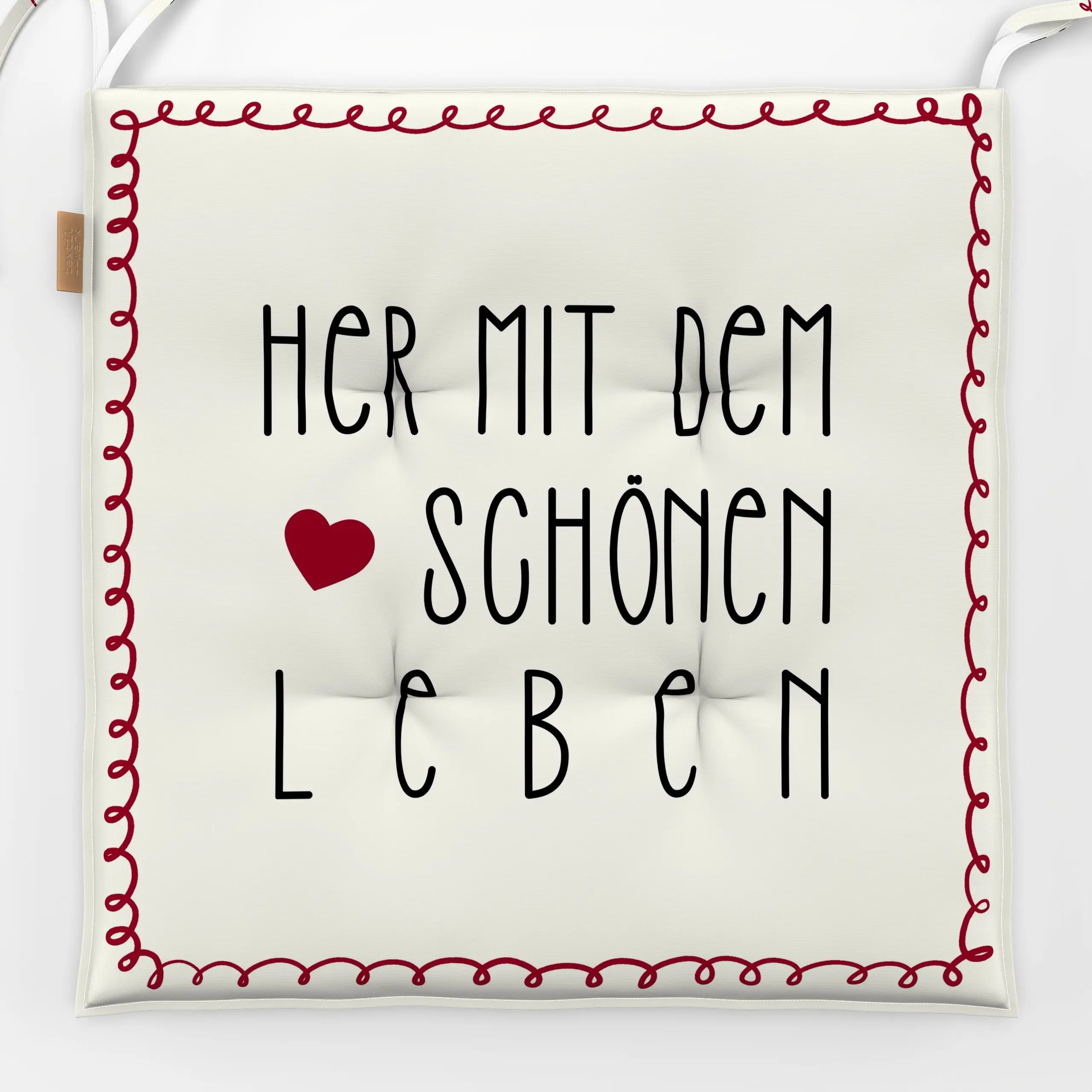 Sitzkissen Her Mit Dem Schönen Leben - Liebe, Romantik & Pride, Sprüche & Schriftzüge, Anlässe - von „Monika Strigel"; Mutte...