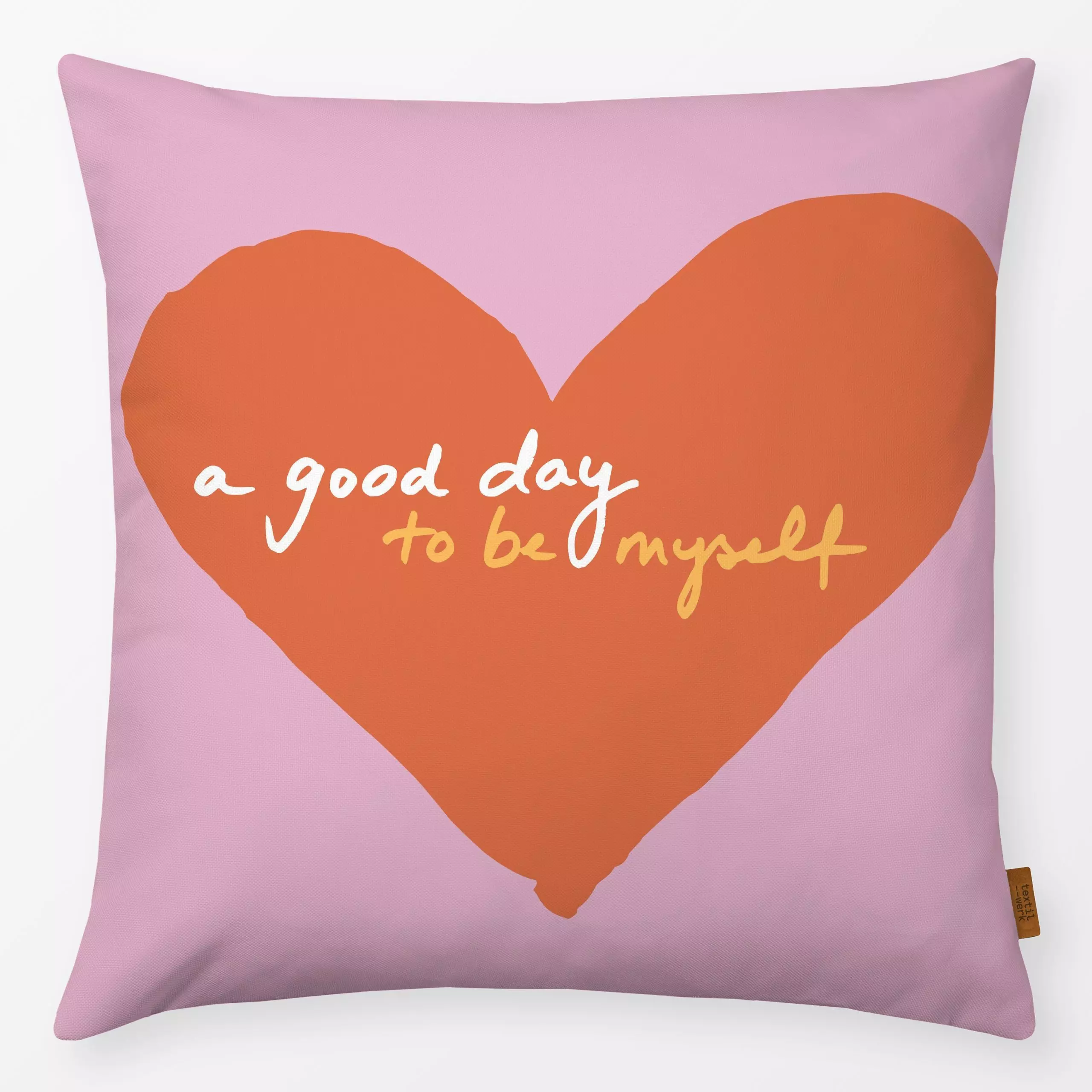 Kissen A good day to be myself - Liebe, Romantik & Pride, Sprüche & Schriftzüge, Symbole & Muster - von „Studio Memb"; Self ...