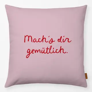 Kissen Mach´s dir gemütlich