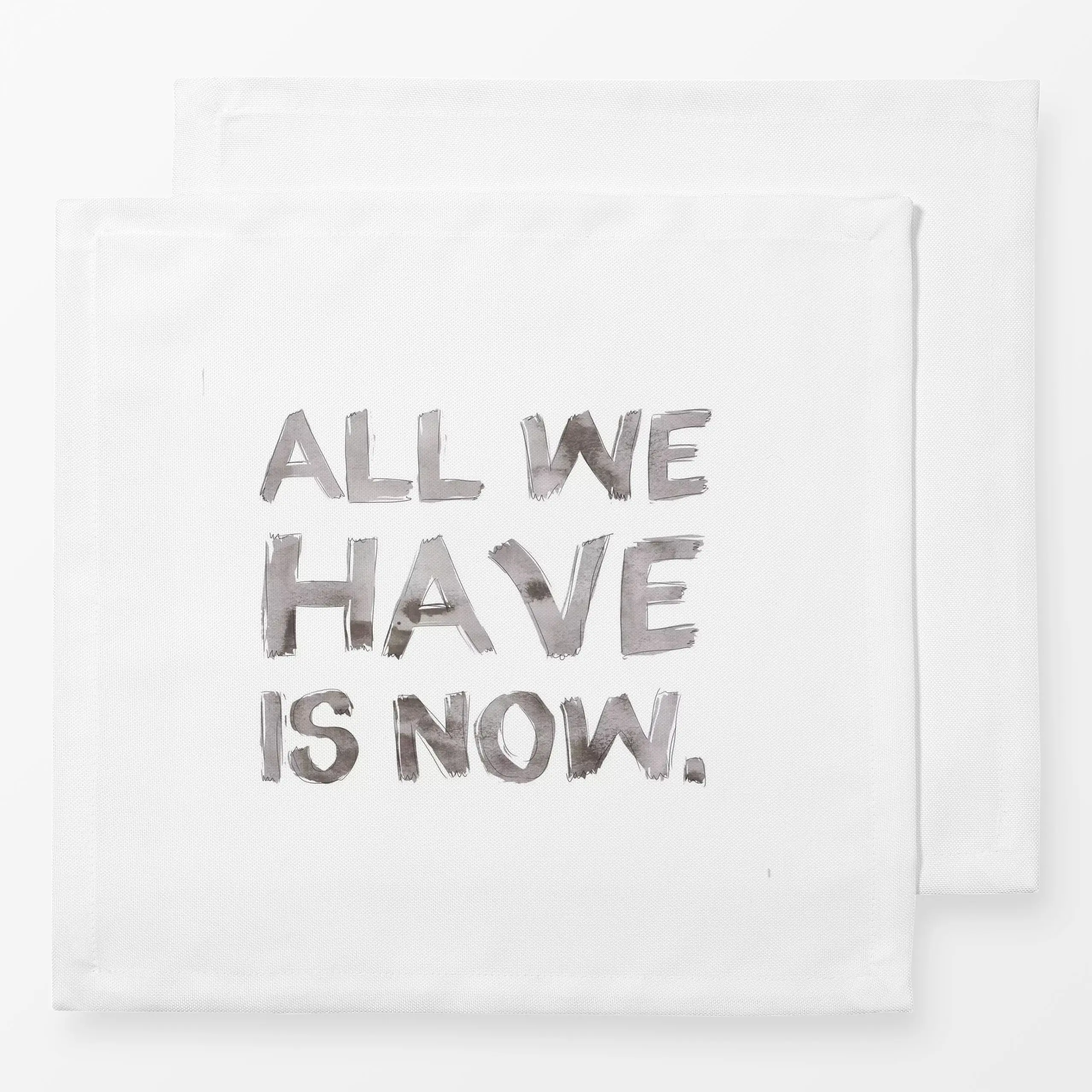 Servietten All we have - Sprüche & Schriftzüge - von „Kruth Design"; Liebe, achtsamkeit, lieblingsmensch, Momente, inthemome...