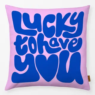 Kissen Lucky to have you