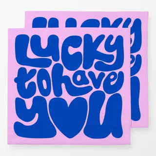 Servietten Lucky to have you