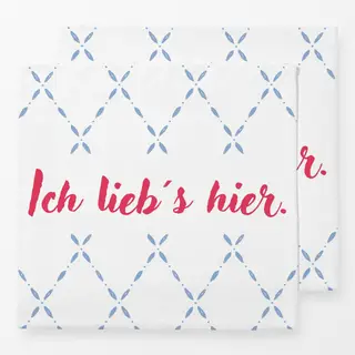Servietten Ich lieb´s hier