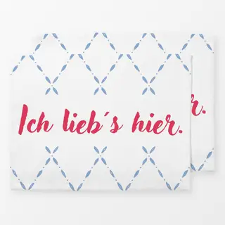 Tischset Ich lieb´s hier