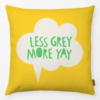 Kissen Less grey more yay gelb