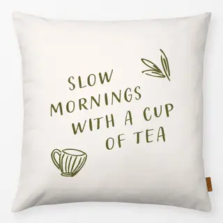 Kissen Slow mornings with tea