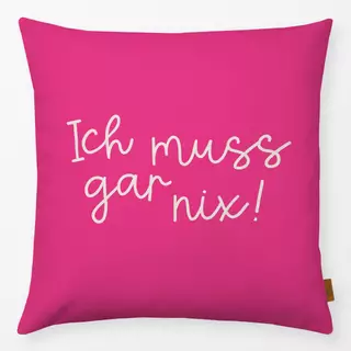 Kissen ich muss gar nix pink