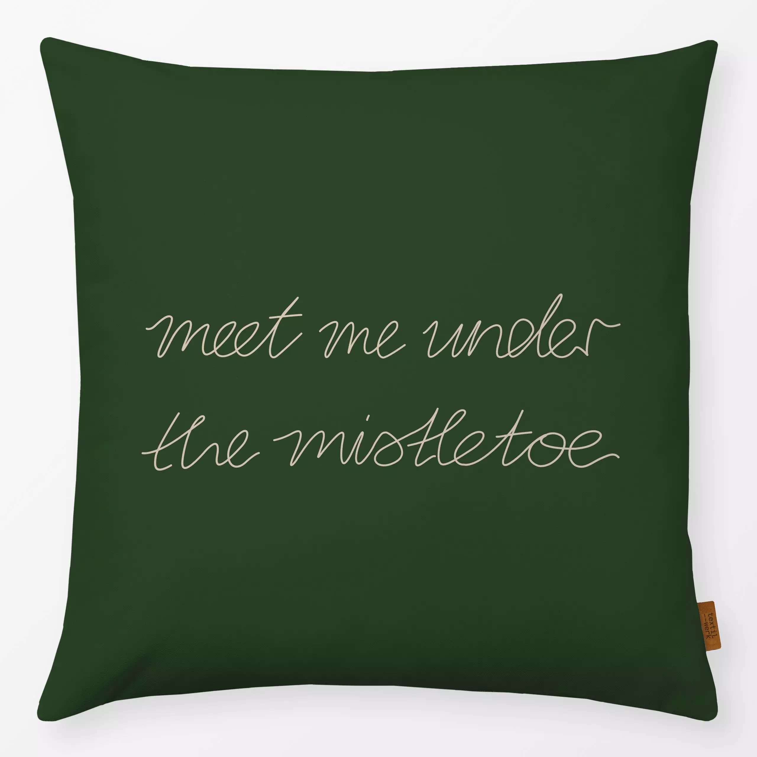 Kissen Under The Mistletoe moss green - Sprüche & Schriftzüge, Weihnachten, Winter - von „Karen Menzenbach"; Weihnachten, Mi...