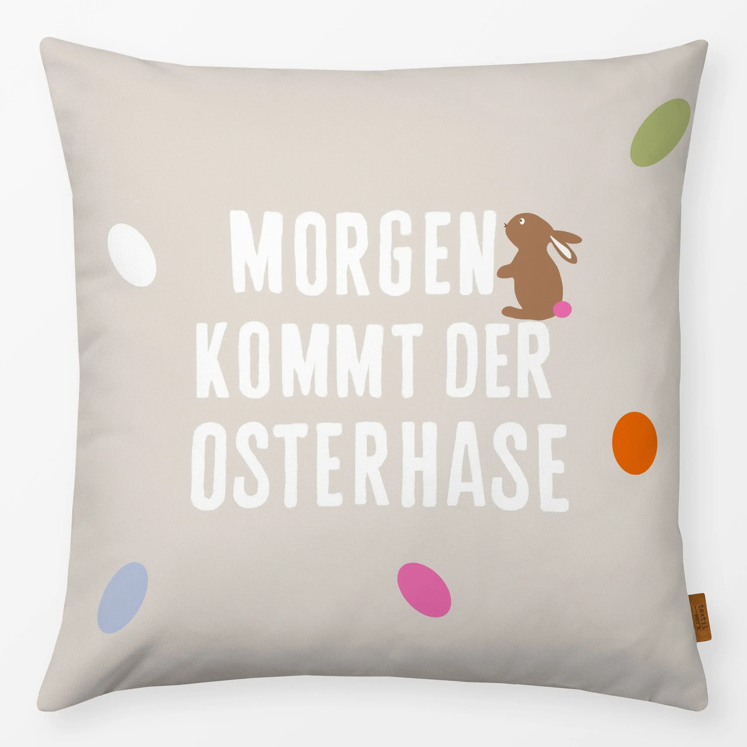 Kissen Osterspruch Hase Beige - Frühling, Sprüche & Schriftzüge, Ostern - von „Alisa Knöß"; Hase, Spruchkissen, Ostereier, O...