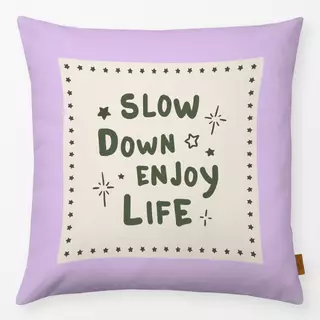 Kissen Slow Down Enjoy Life