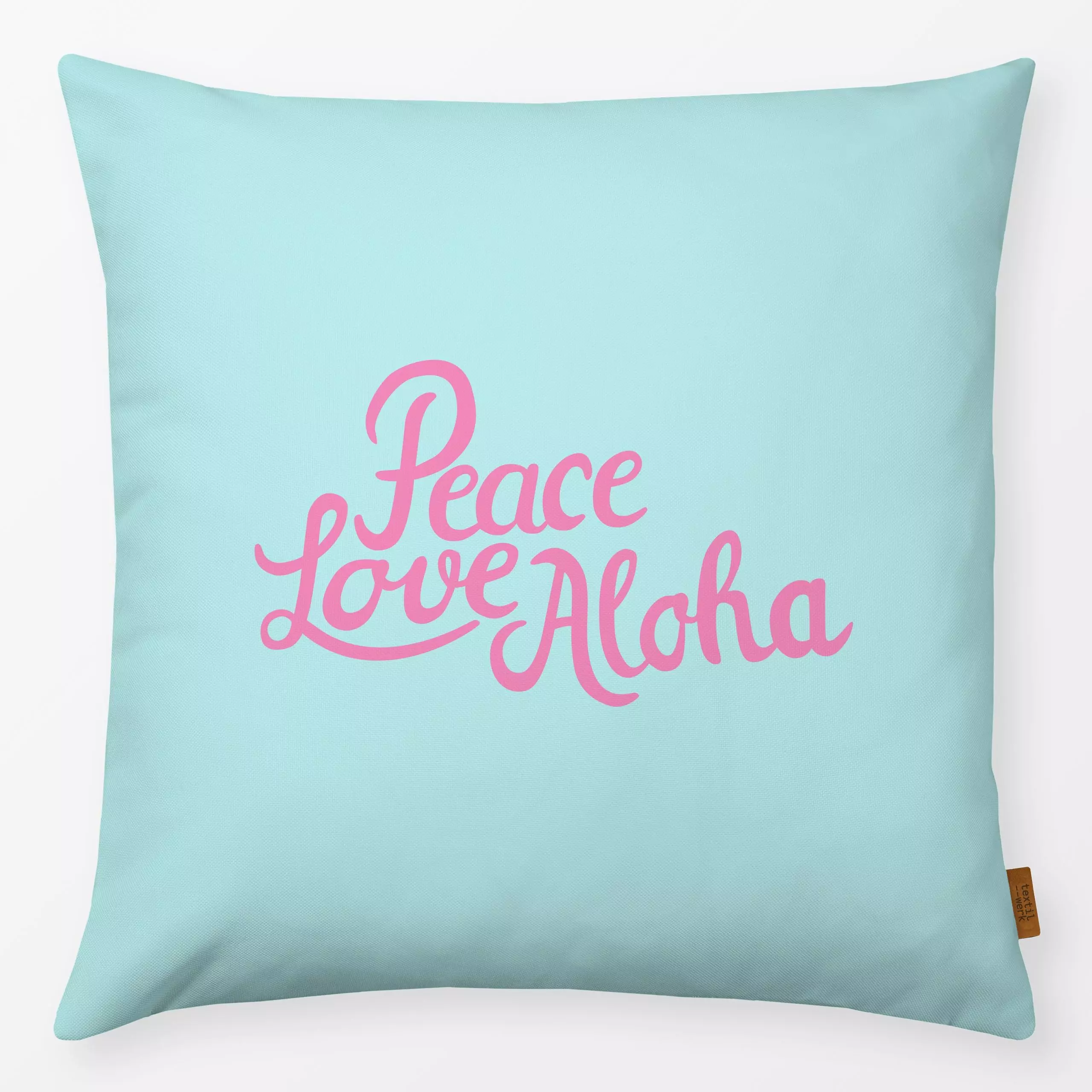 Kissen Peace Love Aloha - Sommer, Sprüche & Schriftzüge - von „Kerstin Ax"; Meer, Love, Sommer, Liebe, typografie, Lettering...