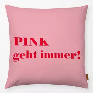Kissen Pink geht immer - Text