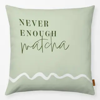 Kissen Never Enough Matcha