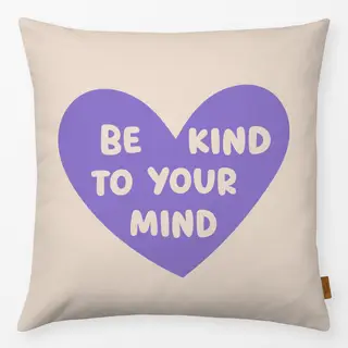 Kissen Be Kind To Your Mind