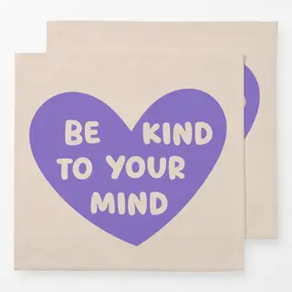 Servietten Be Kind To Your Mind