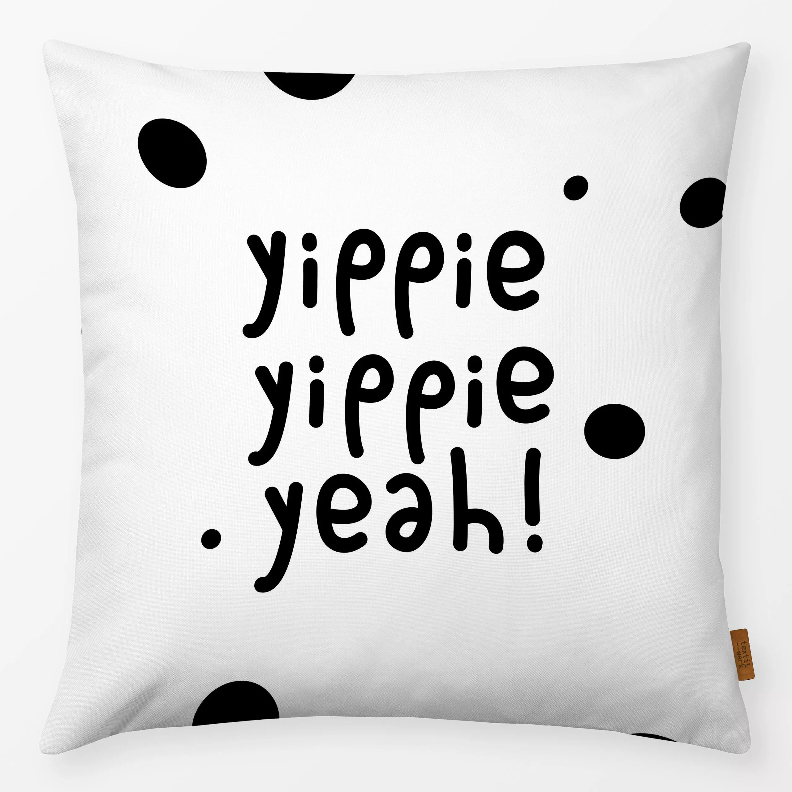 Kissen yippie yippie yeah! black - Sprüche & Schriftzüge, Symbole & Muster - von „Heyduda"; typografie, party, schrift, schl...