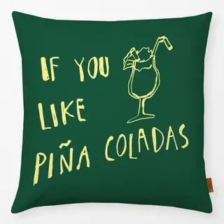 Kissen If You Like Piña Coladas