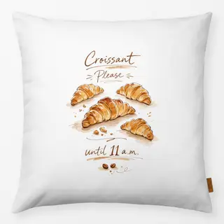 Kissen Croissant Please Until 11 AM