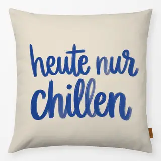Kissen heute nur chillen blau