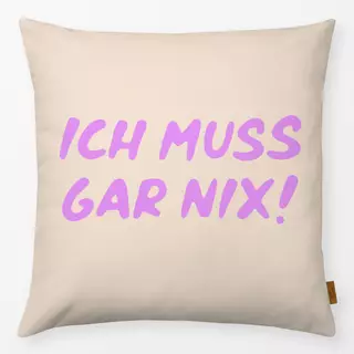 Kissen Ich muss gar nix pink