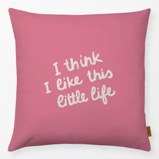 Kissen like this little life pink