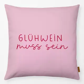 Kissen Glühwein muss sein rosa rot
