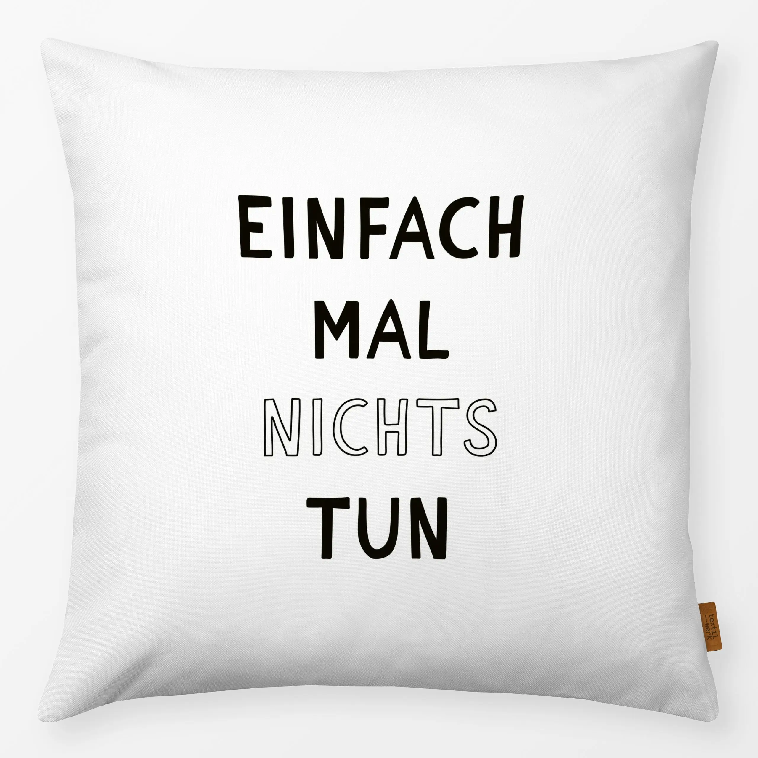 Kissen Nichts Tun Schwarz Weiß - Liebe, Romantik & Pride, Sprüche & Schriftzüge - von „Kathrin Woo"; minimal, modern, Spruch...