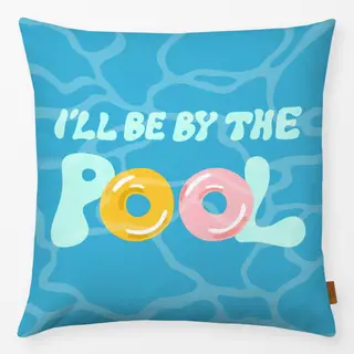 Kissen I'll Be By The Pool