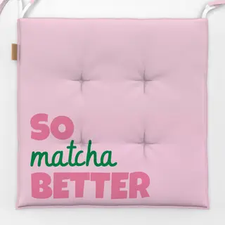 Sitzkissen So Matcha Better