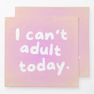 Servietten I can't adult today