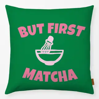 Kissen But First Matcha