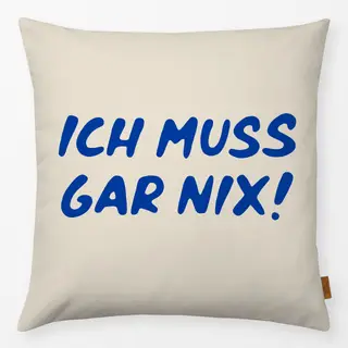 Kissen ich muss gar nix blau