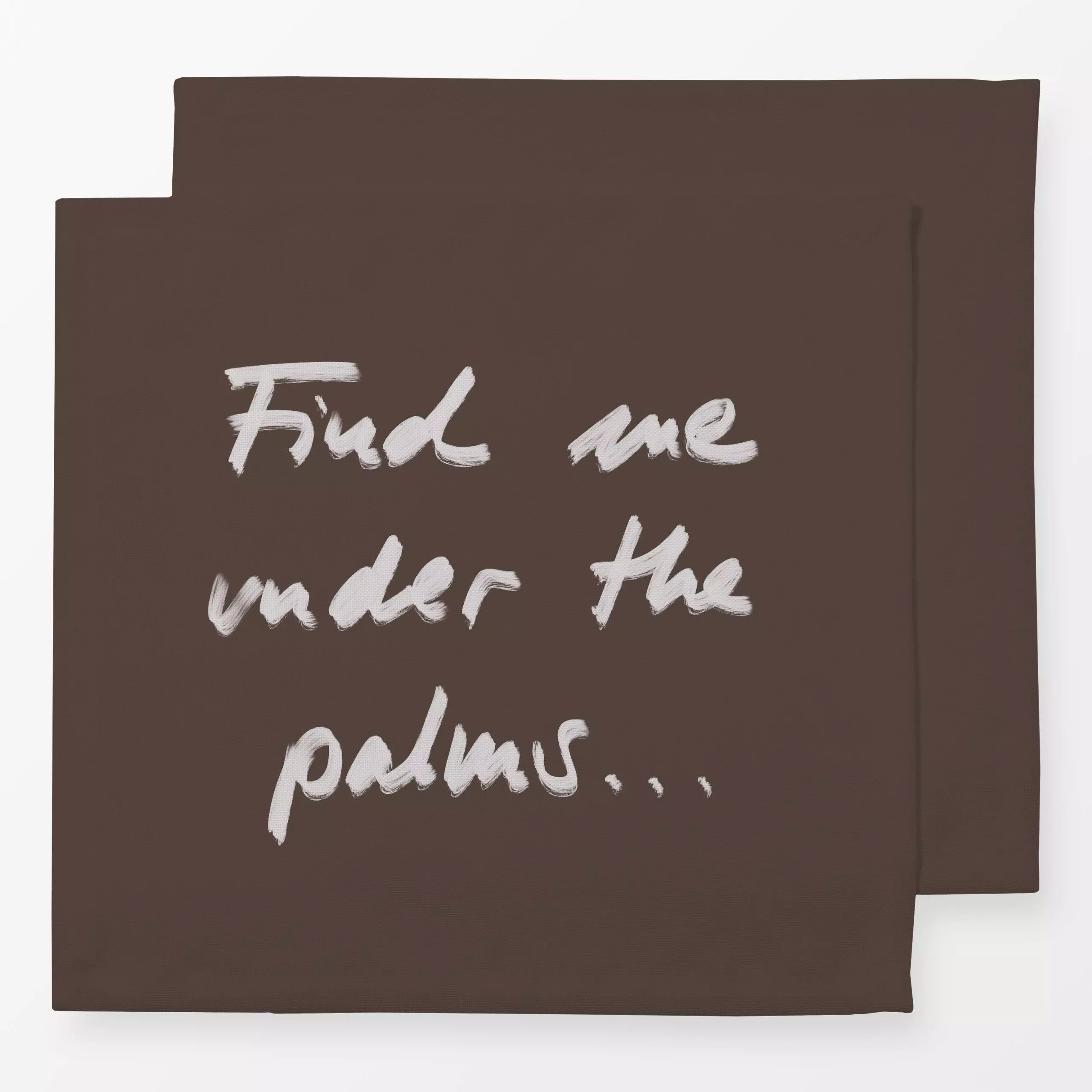 Servietten Find me under the palms Braun - Sommer, Sprüche & Schriftzüge - von „Sophie Augustin Illustration"; Kissen, Palme...